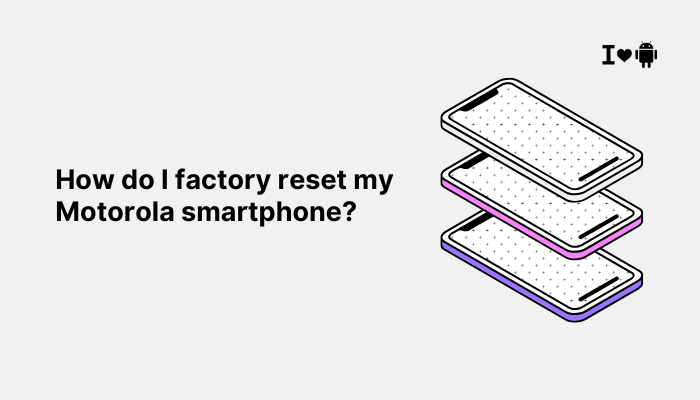 How do I factory reset my Motorola smartphone?