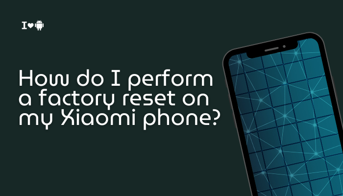 How do I perform a factory reset on my Xiaomi phone?