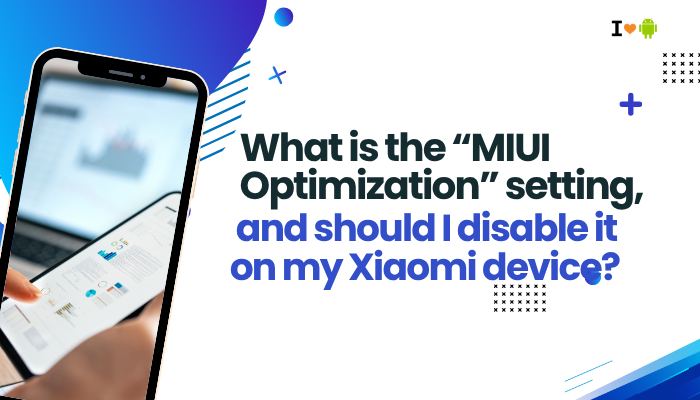 What is the “MIUI Optimization” setting, and should I disable it on my Xiaomi device?