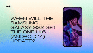 When will the Samsung Galaxy S22 get the One UI 6 (Android 14) update?