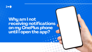 Why am I not receiving notifications on my OnePlus phone until I open the app?