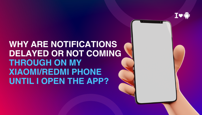 Why are notifications delayed or not coming through on my Xiaomi:Redmi phone until I open the app?