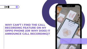 Why can’t I find the call recording feature on my Oppo phone (or why does it announce call recording)?