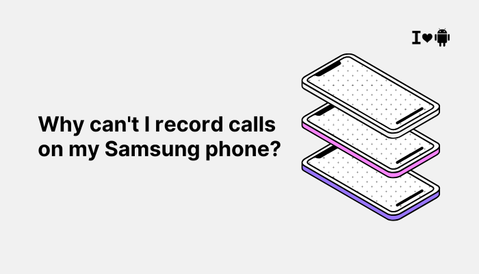 Why can't I record calls on my Samsung phone?
