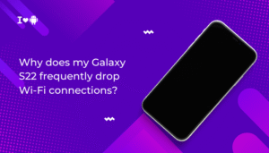 Why does my Galaxy S22 frequently drop Wi-Fi connections?