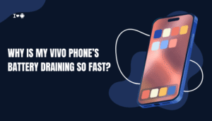 Why is my Vivo phone’s battery draining so fast?