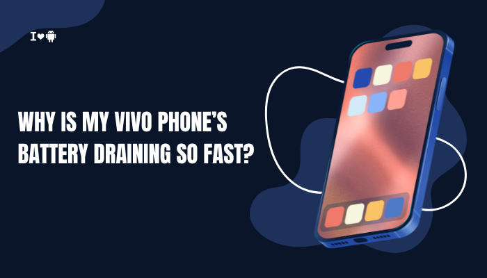Why is my Vivo phone’s battery draining so fast?