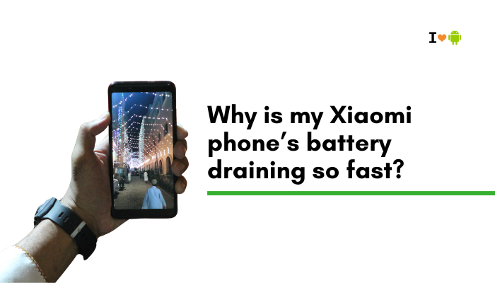 Why is my Xiaomi phone’s battery draining so fast?