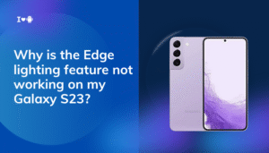 Why is the Edge lighting feature not working on my Galaxy S23?