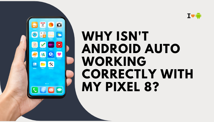 Why isn't Android Auto working correctly with my Pixel 8?